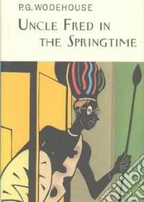 Uncle Fred in the Spring Time libro in lingua di Wodehouse P. G.