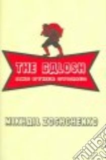 The Galosh and Other Stories libro in lingua di Zoschenko Mikhail, Hicks Jeremy (TRN)