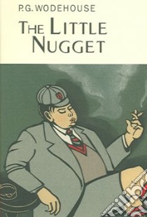 The Little Nugget libro in lingua di Wodehouse P. G.