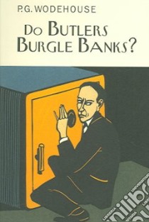 Do Butlers, Burgle Banks? libro in lingua di Wodehouse P. G.