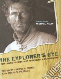The Explorer's Eye libro in lingua di Fleming Fergus (EDT), Merullo Annabel (EDT)
