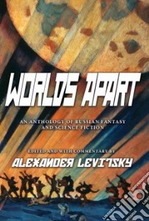 Worlds Apart libro in lingua di Levitsky Alexander (EDT), Kitchen Martha T. (TRN)