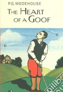 The Heart of a Goof libro in lingua di Wodehouse P. G.