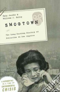 Smogtown libro in lingua di Jacobs Chip, Kelly William J.