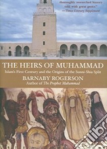 The Heirs of Muhammad libro in lingua di Rogerson Barnaby