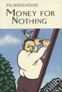 Money for Nothing libro in lingua di Wodehouse P. G.