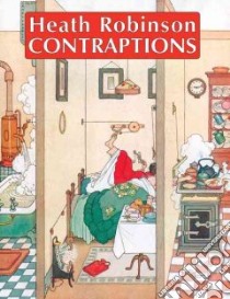 Heath Robinson Contraptions libro in lingua di Beare Geoffrey (EDT)
