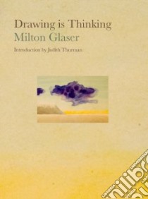 Drawing is Thinking libro in lingua di Glaser Milton, Thurman Judith (INT)