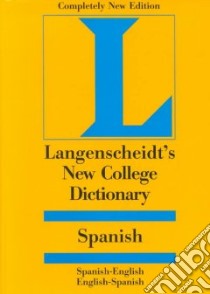 Langenscheidt's New College Spanish Dictionary : Spanish-English English-Spanish libro in lingua di Not Available (NA)