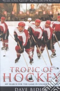 Tropic of Hockey libro in lingua di Bidini Dave