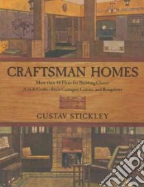 Craftsman Homes libro in lingua di Stickley Gustav