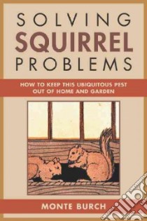 Solving Squirrel Problems libro in lingua di Burch Monte