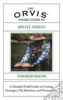 Orvis Pocket Guide to Dry-Fly Fishing libro in lingua di Rosenbauer Tom