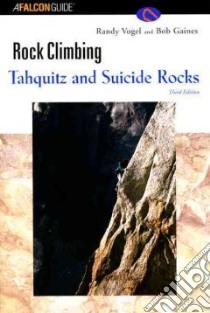 Rock Climbing Tahquitz and Suicide Rocks libro in lingua di Vogel Randy, Gaines Bob