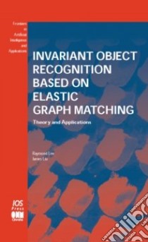 Invariant Object Recognition Based on Elastic Graph Matching libro in lingua di Lee R., Liu J. N. K.