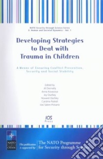 Developing Strategies to Deal With Trauma in Children libro in lingua di Donnelly J. (EDT), Kovacova A. (EDT), Osofsky H. (EDT), Paskell C. (EDT), Salem-pickartz J. (EDT)
