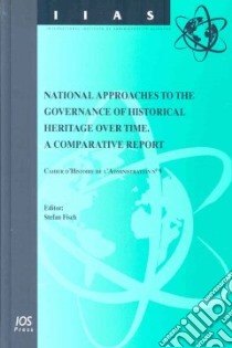 National Approaches to the Governance of Historical Heritage over Time libro in lingua di Fisch Stefan (EDT)