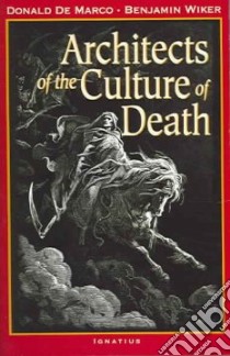 Architects of the Culture of Death libro in lingua di Demarco Donald, Wiker Benjamin D.