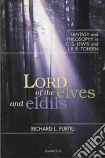 Lord of Elves And Eldils libro in lingua di Purtill Richard