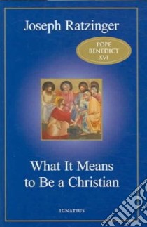 What It Means to Be a Christian libro in lingua di Ratzinger Joseph Cardinal, Taylor Henry (TRN)