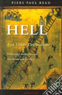 Hell And Other Destinations libro in lingua di Read Piers Paul