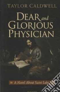 Dear and Glorious Physician libro in lingua di Caldwell Taylor