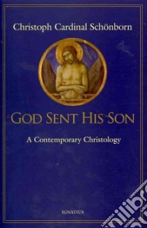 God Sent His Son libro in lingua di Schonborn Christoph von Cardinal, Konrad Michael (CON), Weber Hubert Philipp (CON), Taylor Henry (TRN)