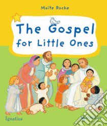 The Gospel for Little Ones libro in lingua di Roche Maite