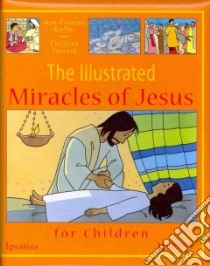 The Illustrated Miracles of Jesus for Children libro in lingua di Kieffer Jean-Francois, Ponsard Christine, Chevrier Janet (TRN)