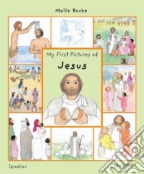 My First Pictures of Jesus libro in lingua di Roche Maite