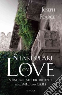 Shakespeare on Love libro in lingua di Pearce Joseph