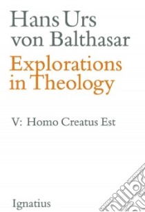 Explorations in Theology libro in lingua di Balthasar Hans Urs von, Walker Adrian (TRN)