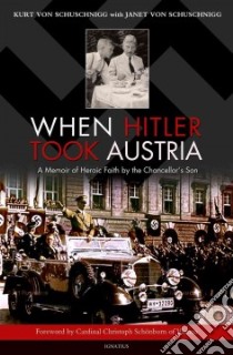 When Hitler Took Austria libro in lingua di Von Schuschnigg Kurt, Von Schuschnigg Janet
