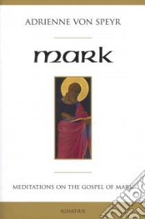 Mark libro in lingua di Von Speyr Adrienne, Borras Michelle K. (TRN)