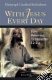 Following Jesus Every Day libro in lingua di Schoenborn Christoph Cardinal, Weber Hubert Philipp (EDT), McNeil Brian (TRN)