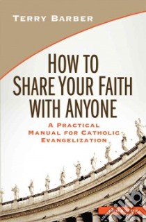 How to Share Your Faith With Anyone libro in lingua di Barber Terry