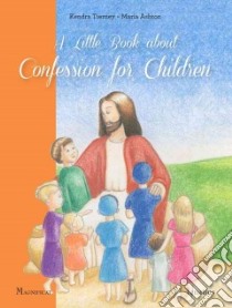 A Little Book About Confession for Children libro in lingua di Tierney Kendra, Ashton Maria (ILT)