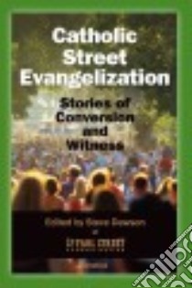 Catholic Street Evangelization libro in lingua di Dawson Steve (EDT)