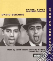 Barrel Fever and Other Stories (CD Audiobook) libro in lingua di Sedaris David, Sedaris Amy (NRT)