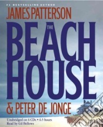 The Beach House (CD Audiobook) libro in lingua di Patterson James, De Jonge Peter, Bellows Gil (NRT)