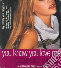 You Know You Love Me (CD Audiobook) libro in lingua di Von Ziegesar Cecily, Ricci Christina (NRT)