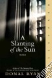 A Slanting of the Sun libro in lingua di Ryan Donal