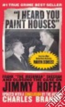 I Heard You Paint Houses libro in lingua di Brandt Charles
