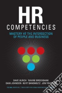 HR Competencies libro in lingua di Ulrich Dave, Brockbank Wayne, Johnson Dani, Sandholtz Kurt