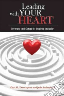 Leading With Your Heart libro in lingua di Dominguez Cari M., Sotherlund Jude