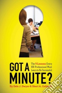 Got a Minute? libro in lingua di Dwyer Dale J., Caldwell Sheri A.