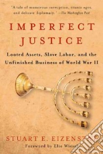 Imperfect Justice libro in lingua di Eizenstat Stuart E., Wiesel Elie (FRW)