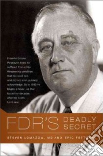 FDR's Deadly Secret libro in lingua di Lomazow Steven M.D., Fettmann Eric