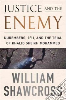 Justice and the Enemy libro in lingua di Shawcross William