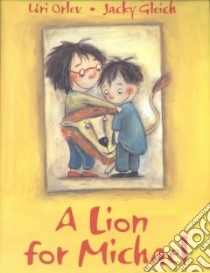 A Lion for Michael libro in lingua di Orlev Uri, Gleich Jacky (ILT)